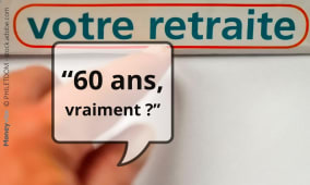 Panneau votre retraite et bulle texte 60 ans, vraiment ?